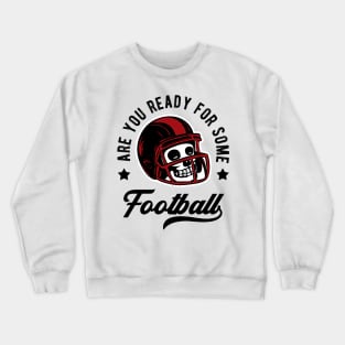 Skull American Football Helmet Quote Motto Retro Crewneck Sweatshirt